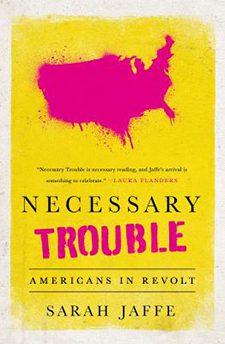 book cover of Necessary Trouble by Sarah Jaffe